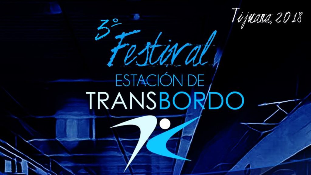 Tercer Festival Estación Transbordo, del 12 al 17 de marzo de 2018