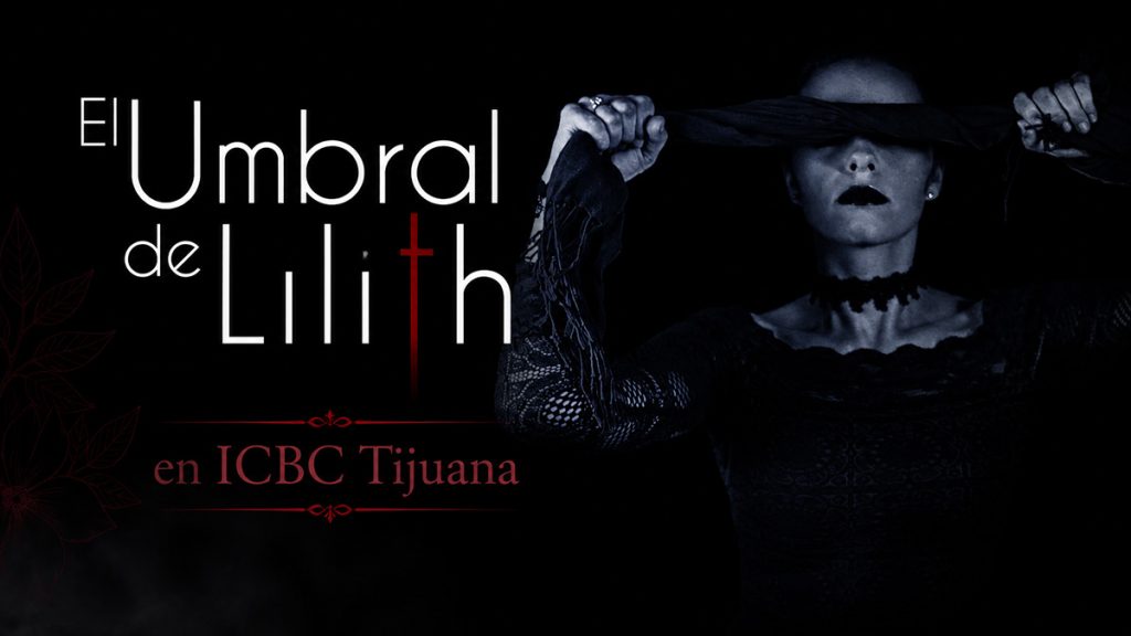 El Umbral de Lilith, dirección Alan Márquez Lobato, con Itzel García Lew, ICBC Tijuana noviembre 2018"