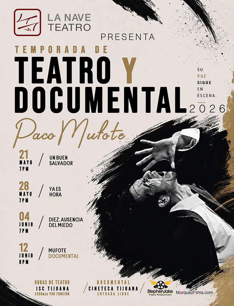 Temporada de Teatro y Documental Paco Mufote 2026, La Nave Teatro Tijuana