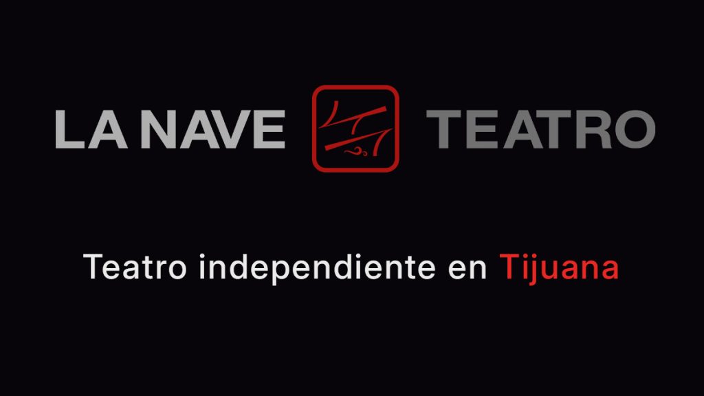 La Nave Teatro, compañía de teatro independiente en Tijuana, Baja California. Paco Mufote y Alan Márquez Lobato.