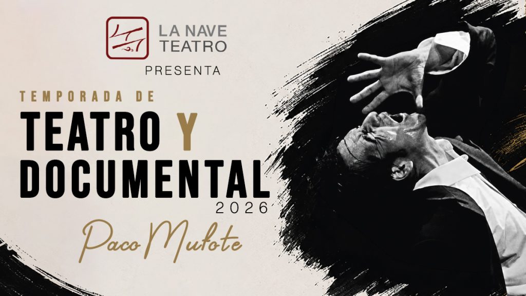 Temporada de Teatro y Documental Paco Mufote 2026, La Nave Teatro Tijuana