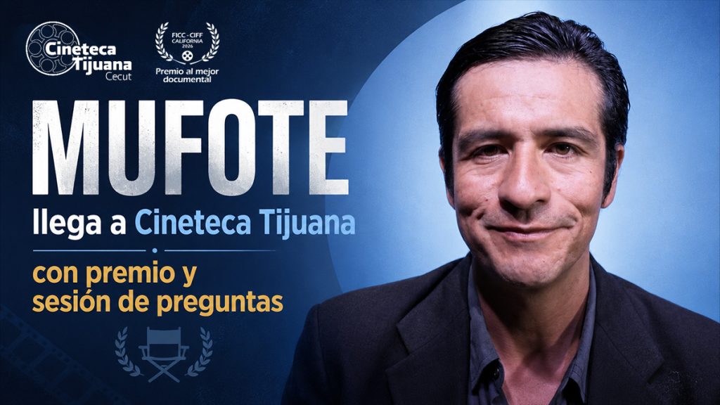 Proyección del documental MUFOTE en Cineteca Tijuana, homenaje a Paco Mufote, junio 2026