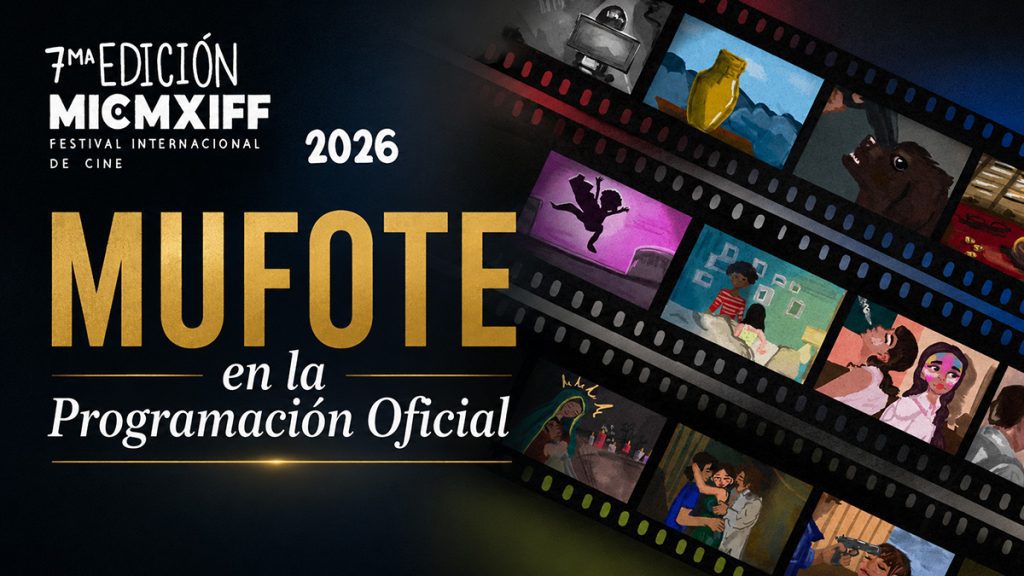 Documental MUFOTE, ganador en FICC 2026, fue seleccionado para la Programación Oficial de MICMXIFF. Proyección Estudios Churubusco, CDMX