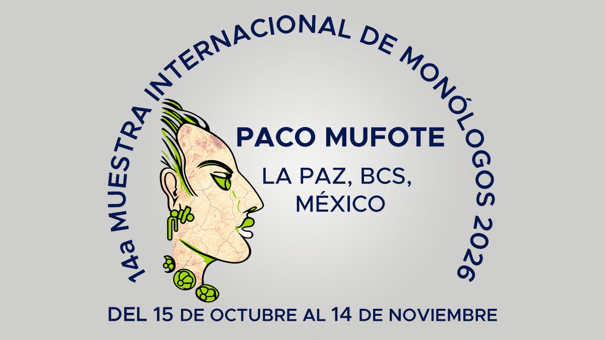 La 14ª Muestra Internacional de Monólogos adopta el nombre de Paco Mufote. Programa completo, del 15 de octubre al 14 de noviembre en La Paz.